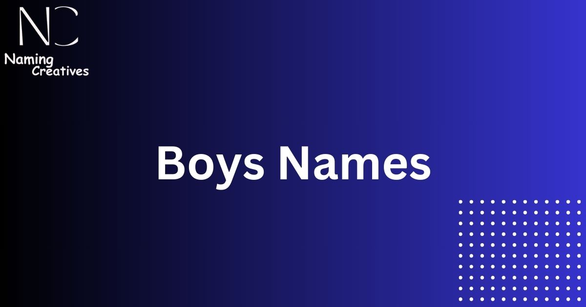 200+ Famous Boys Names