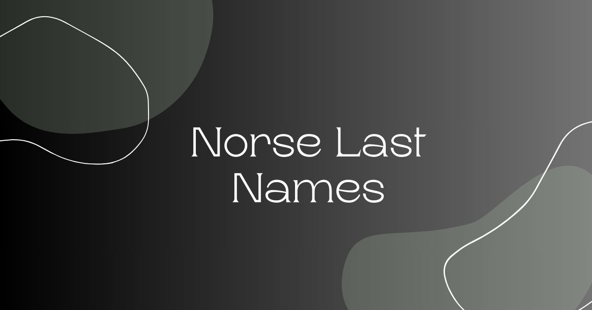 850+Norse Last Names: Exploring The Depth Of Their Rich Heritage.